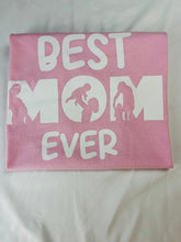 Load image into Gallery viewer, Best Mom Ever T-Shirt
